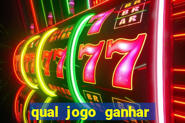 qual jogo ganhar dinheiro sem depositar nada